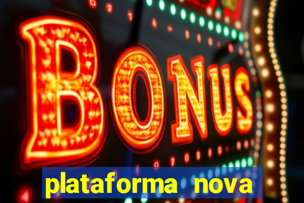 plataforma nova pagando muito hoje